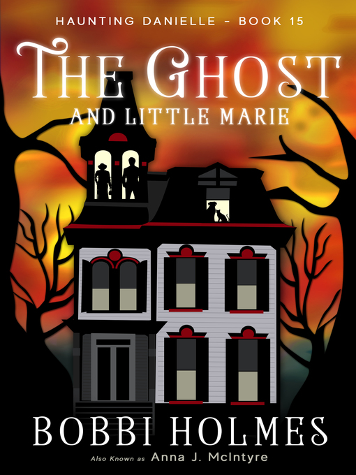 Title details for The Ghost and Little Marie by Bobbi Holmes - Available